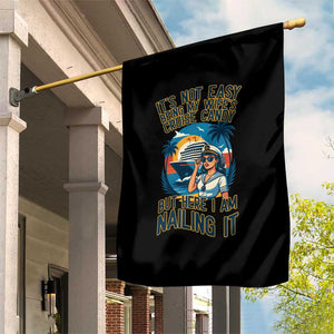 Funny Cruise Garden Flag It Is Not Easy Being My Wife's Cruise Candy TS14 Print Your Wear