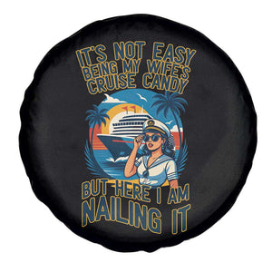 Funny Cruise Spare Tire Cover It Is Not Easy Being My Wife's Cruise Candy TS14 Print Your Wear