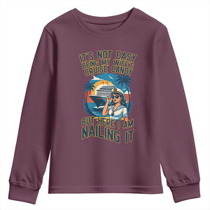 Funny Cruise Youth Sweatshirt It Is Not Easy Being My Wife's Cruise Candy TS14 Maroon Print Your Wear