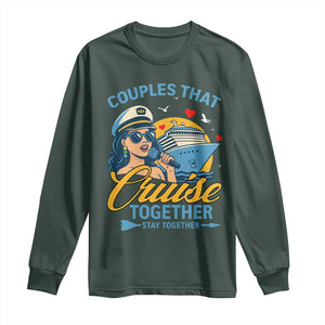 Couples That Cruise Together Stay Together Long Sleeve Shirt Funny Cruising Couples TS14 Dark Forest Green Print Your Wear