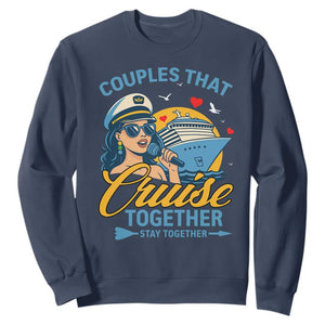Couples That Cruise Together Stay Together Sweatshirt Funny Cruising Couples TS14 Navy Print Your Wear