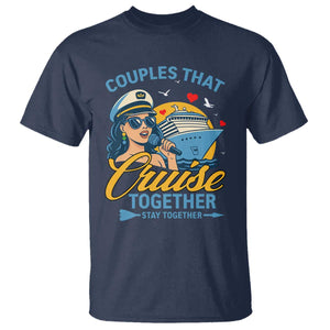 Couples That Cruise Together Stay Together T Shirt Funny Cruising Couples TS14 Navy Print Your Wear