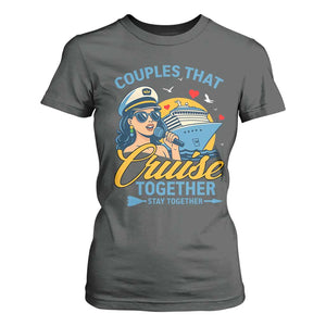 Couples That Cruise Together Stay Together T Shirt For Women Funny Cruising Couples TS14 Dark Heather Print Your Wear