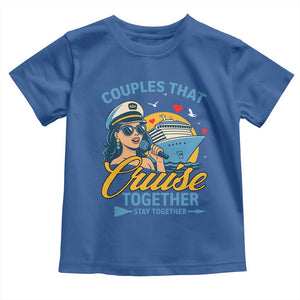 Couples That Cruise Together Stay Together Toddler T Shirt Funny Cruising Couples TS14 Royal Blue Print Your Wear
