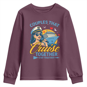 Couples That Cruise Together Stay Together Youth Sweatshirt Funny Cruising Couples TS14 Maroon Print Your Wear