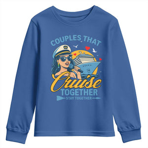 Couples That Cruise Together Stay Together Youth Sweatshirt Funny Cruising Couples TS14 Royal Blue Print Your Wear