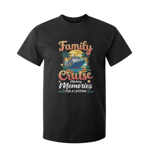 Family Cruise Making Memories For A Life Time T Shirt For Kid Funny Cruise Vacation Trip TS14 Black Print Your Wear
