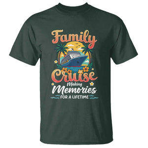 Family Cruise Making Memories For A Life Time T Shirt Funny Cruise Vacation Trip TS14 Dark Forest Green Print Your Wear