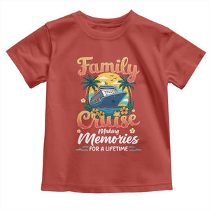 Family Cruise Making Memories For A Life Time Toddler T Shirt Funny Cruise Vacation Trip TS14 Red Print Your Wear