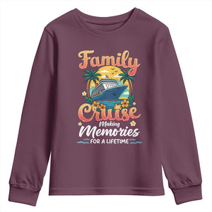 Family Cruise Making Memories For A Life Time Youth Sweatshirt Funny Cruise Vacation Trip TS14 Maroon Print Your Wear