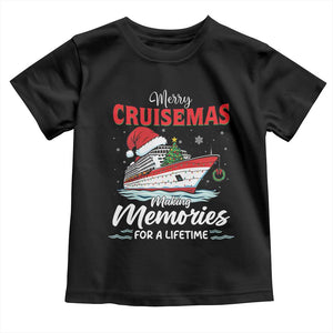 Christmas Cruise Toddler T Shirt Merry Cruisemas Making Memories For A Life Time TS14 Black Print Your Wear
