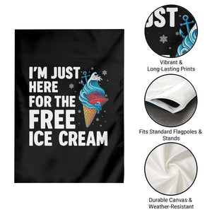 Funny Cruise Garden Flag I Am Just Here For The Free Ice Cream TS14 Print Your Wear