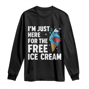 Funny Cruise Long Sleeve Shirt I Am Just Here For The Free Ice Cream TS14 Black Print Your Wear