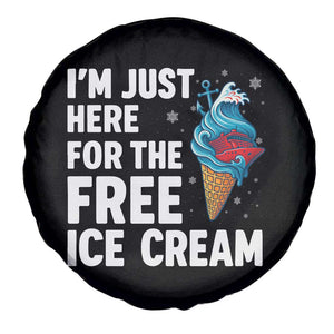 Funny Cruise Spare Tire Cover I Am Just Here For The Free Ice Cream TS14 Print Your Wear
