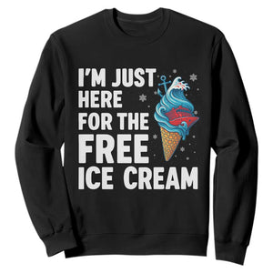Funny Cruise Sweatshirt I Am Just Here For The Free Ice Cream TS14 Black Print Your Wear