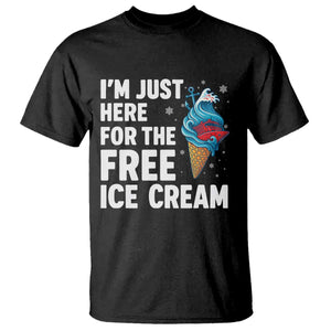 Funny Cruise T Shirt I Am Just Here For The Free Ice Cream TS14 Black Print Your Wear