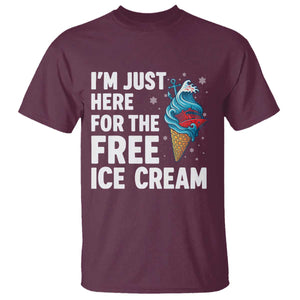 Funny Cruise T Shirt I Am Just Here For The Free Ice Cream TS14 Maroon Print Your Wear