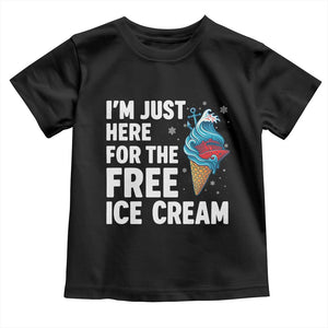 Funny Cruise Toddler T Shirt I Am Just Here For The Free Ice Cream TS14 Black Print Your Wear