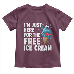 Funny Cruise Toddler T Shirt I Am Just Here For The Free Ice Cream TS14 Maroon Print Your Wear