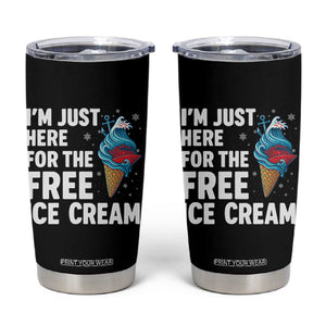 Funny Cruise Tumbler Cup I Am Just Here For The Free Ice Cream TS14 Black Print Your Wear