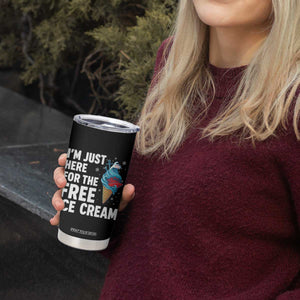 Funny Cruise Tumbler Cup I Am Just Here For The Free Ice Cream TS14 Print Your Wear