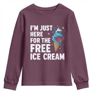Funny Cruise Youth Sweatshirt I Am Just Here For The Free Ice Cream TS14 Maroon Print Your Wear