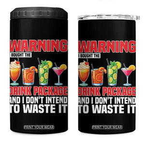 Funny Cruise Ship 4 in 1 Can Cooler Tumbler Warning I Bought The Drink Package TS14 One Size: 16 oz Black Print Your Wear