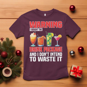 Funny Cruise Ship T Shirt Warning I Bought The Drink Package TS14 Maroon Print Your Wear