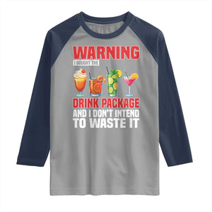 Funny Cruise Ship Raglan Shirt Warning I Bought The Drink Package TS14 Sport Gray Navy Print Your Wear