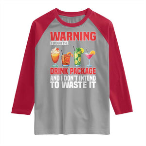 Funny Cruise Ship Raglan Shirt Warning I Bought The Drink Package TS14 Sport Gray Red Print Your Wear