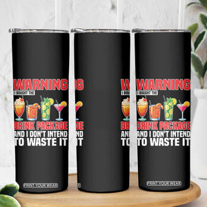 Funny Cruise Ship Skinny Tumbler Warning I Bought The Drink Package TS14 Print Your Wear