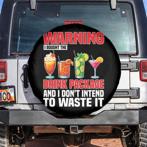 Funny Cruise Ship Spare Tire Cover Warning I Bought The Drink Package TS14 No hole Black Print Your Wear