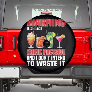 Funny Cruise Ship Spare Tire Cover Warning I Bought The Drink Package TS14 Black Print Your Wear