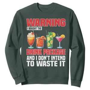 Funny Cruise Ship Sweatshirt Warning I Bought The Drink Package TS14 Dark Forest Green Print Your Wear