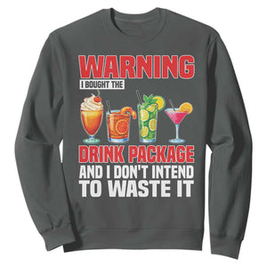 Funny Cruise Ship Sweatshirt Warning I Bought The Drink Package TS14 Dark Heather Print Your Wear