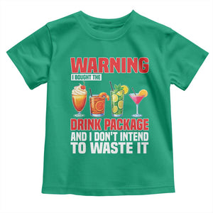 Funny Cruise Ship Toddler T Shirt Warning I Bought The Drink Package TS14 Irish Green Print Your Wear