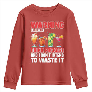 Funny Cruise Ship Youth Sweatshirt Warning I Bought The Drink Package TS14 Red Print Your Wear