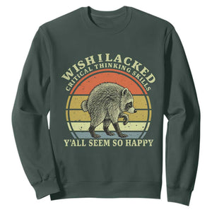 Wish I Lacked Critical Thinking Skills Y'all Seem So Happy Sweatshirt Retro Jimothy Raccoon Sarcastic Quote Gift