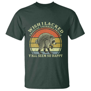 Wish I Lacked Critical Thinking Skills Y'all Seem So Happy T Shirt Retro Jimothy Raccoon Sarcastic Quote Gift