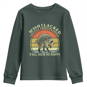 Wish I Lacked Critical Thinking Skills Y'all Seem So Happy Youth Sweatshirt Retro Jimothy Raccoon Sarcastic Quote Gift