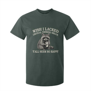 Wish I Lacked Critical Thinking Skills Y'all Seem So Happy T Shirt For Kid Funny Raccoon Sarcastic Quote