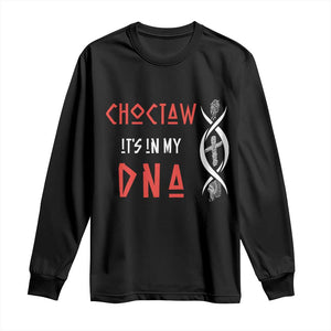 Choctaw Native American DNA Roots Indian Pride Long Sleeve Shirt