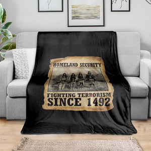 Homeland Security Fighting Terrorism Since 1492 Throw Blanket Native American Indian