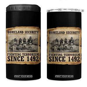 Homeland Security Fighting Terrorism Since 1492 4 in 1 Can Cooler Tumbler Native American Indian