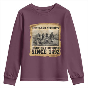 Homeland Security Fighting Terrorism Since 1492 Youth Sweatshirt Native American Indian