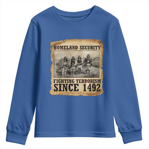 Homeland Security Fighting Terrorism Since 1492 Youth Sweatshirt Native American Indian
