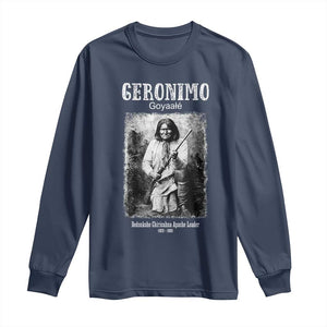 Geronimo Apache Leader American Indian History Long Sleeve Shirt