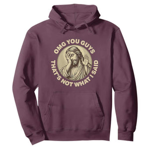OMG You Guys That's Not What I Said Hoodie Funny Christian Jesus Faith Sarcastic Quote