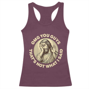 OMG You Guys That's Not What I Said Racerback Tank Top Funny Christian Jesus Faith Sarcastic Quote