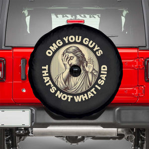 OMG You Guys That's Not What I Said Spare Tire Cover Funny Christian Jesus Faith Sarcastic Quote TS14 Black Print Your Wear